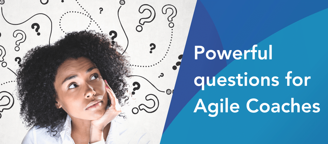 Powerful Questions for Agile Coaches
